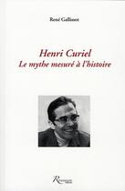Couverture du livre « Henri Curiel ; le mythe mesuré à l'histoire » de Rene Gallissot aux éditions Riveneuve