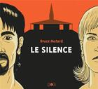 Couverture du livre « Le silence » de Bruce Mutard aux éditions Ca Et La