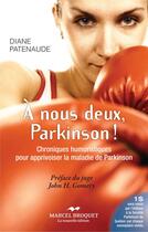 Couverture du livre « À nous deux, Parkinson ! » de Diane Patenaude aux éditions Marcel Broquet