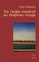 Couverture du livre « De l'aigle impérial au drapeau rouge » de Piotr Krasnov aux éditions Syrtes