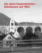 Couverture du livre « Die obere hauensteinlinie /allemand » de Sbb-Fachstelle Fur D aux éditions Scheidegger