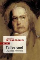 Couverture du livre « Talleyrand : le prince immobile » de Emmanuel De Waresquiel aux éditions Tallandier