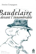 Couverture du livre « Baudelaire devant l'innombrable » de Antoine Compagnon aux éditions Sorbonne Universite Presses