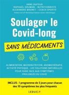 Couverture du livre « Soulager le Covid-long : les solutions naturelles » de Anne Dufour et Raphael Gruman aux éditions Leduc