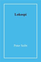 Couverture du livre « Lokospi » de Peter Seibt aux éditions Librinova