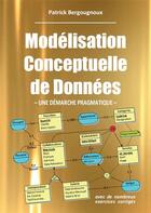 Couverture du livre « Modélisation conceptuelle de données ; une démarche pragmatique » de Patrick Bergougnoux aux éditions Patrick Bergougnoux
