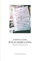 Couverture du livre « Écrits de chambre et d'écho » de Gerard Tiitus-Carmel aux éditions Atelier Contemporain