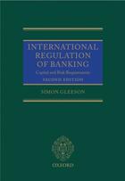 Couverture du livre « International Regulation of Banking: Capital and Risk Requirements » de Gleeson Simon aux éditions Oup Oxford