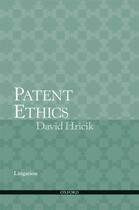 Couverture du livre « Patent Ethics Litigation » de Hricik David aux éditions Oxford University Press Usa