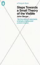 Couverture du livre « John berger steps towards a small theory of the visible » de John Berger aux éditions Penguin Uk