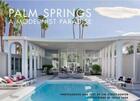 Couverture du livre « Tim street-porter palm springs a modernist paradise » de Tim Street-Porter aux éditions Rizzoli