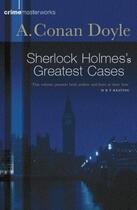 Couverture du livre « Sherlock Holmes's greatest cases » de Arthur Conan Doyle aux éditions Orion