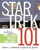 Couverture du livre « Star Trek 101: A Practical Guide to Who, What, Where, and Why » de Terry J. Erdmann aux éditions Pocket Books Star Trek