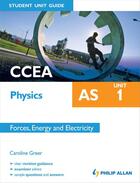 Couverture du livre « CCEA AS Physics Student Unit Guide: Unit 1 Forces, Energy and Electricity » de Ferguson Cosgrove aux éditions Philip Allan
