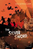 Couverture du livre « The Silver Sword » de Serraillier Ian aux éditions Random House Digital