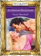Couverture du livre « An Innocent Masquerade (Mills & Boon Historical) » de Paula Marshall aux éditions Mills & Boon Series