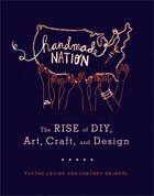 Couverture du livre « Handmade nation » de Levine/Heimerl aux éditions Princeton Architectural