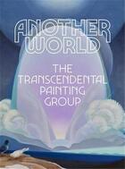 Couverture du livre « Another world: the transcendental painting group » de Duncan Michael aux éditions Dap Artbook