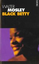 Couverture du livre « Black betty » de Walter Mosley aux éditions Points