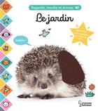 Couverture du livre « Le jardin - regarde, touche et ecoute » de Cogumelo Club aux éditions Larousse