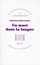 Couverture du livre « Un muet dans la langue » de Edmundo Gómez Mango aux éditions Gallimard