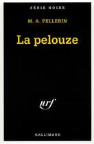 Couverture du livre « La pelouze » de Marc-Alfre Pellerin aux éditions Gallimard