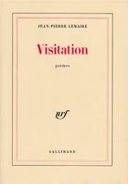 Couverture du livre « Visitation » de Jean-Pierre Lemaire aux éditions Gallimard