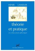 Couverture du livre « Théorie et pratique en éducation physique » de Lamour H aux éditions Puf