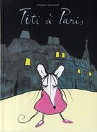 Couverture du livre « Titi a paris » de Soloteraff Gregoire aux éditions Ecole Des Loisirs