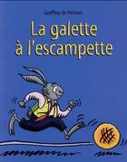 Couverture du livre « La galette à l'escampette » de Geoffroy De Pennart aux éditions Ecole Des Loisirs