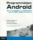 Couverture du livre « Programmation Android ; de la conception au déploiement avec le SDK Google Android 2. » de Guignard/Chable aux éditions Eyrolles