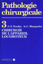 Couverture du livre « Chirurgie de l'appareil locomoteur » de Pathologie Chirurgic aux éditions Elsevier-masson