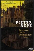 Couverture du livre « Le carré de la vengeance » de Pieter Aspe aux éditions Albin Michel