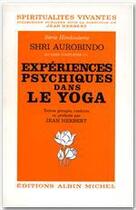 Couverture du livre « Expériences psychiques dans le yoga » de Shri Aurobindo aux éditions Albin Michel