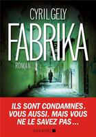 Couverture du livre « Fabrika » de Cyril Gely aux éditions Albin Michel