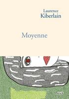 Couverture du livre « Moyenne » de Laurence Kiberlain aux éditions Stock