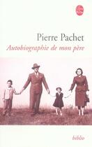 Couverture du livre « Autobiographie de mon père » de Pachet-P aux éditions Le Livre De Poche