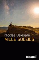 Couverture du livre « Mille soleils » de Nicolas Delesalle aux éditions Preludes