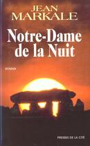 Couverture du livre « Notre Dame De La Nuit » de Jean Markale aux éditions Presses De La Cite