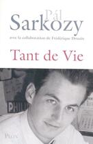 Couverture du livre « Tant de vie » de Pal Sarkozy et Frederique Drouin aux éditions Plon