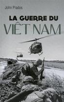 Couverture du livre « La guerre du viet nam » de John Prados aux éditions Perrin