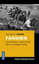 Couverture du livre « Fanshen ; la révolution communiste dans un village chinois » de William H. Hinton aux éditions Pocket