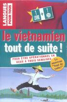 Couverture du livre « Le vietnamien tout de suite ! (coffret : livre + 1 cd) » de  aux éditions Langues Pour Tous