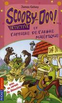 Couverture du livre « Scooby-doo detective et l'affaire de l'arbre malefique - tome 14 - vol14 » de Gelsey James aux éditions Pocket Jeunesse