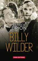 Couverture du livre « Billy Wilder » de Patrick Brion aux éditions Cnrs