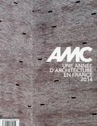 Couverture du livre « REVUE AMC ; une année d'architecture en France (édition 2014) » de Revue Amc aux éditions Le Moniteur