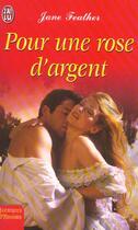 Couverture du livre « Pour une rose d'argent » de Jane Feather aux éditions J'ai Lu