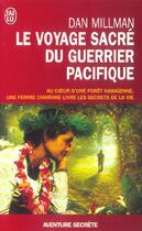 Couverture du livre « Le voyage sacre du guerrier pacifique - au coeur d'une foret hawaienne, une femme chamane livre les » de Dan Millman aux éditions J'ai Lu