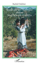 Couverture du livre « L'olivier en Kabylie entre mythes et réalités » de Rachid Oulebsir aux éditions L'harmattan