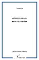 Couverture du livre « Memoires de paix - recueil de nouvelles » de Jean Arrighi aux éditions Editions L'harmattan